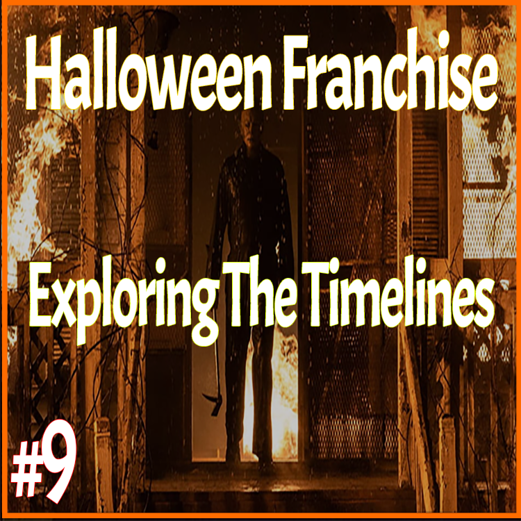 Episode 9: Halloween Franchise – Exploring The Timelines